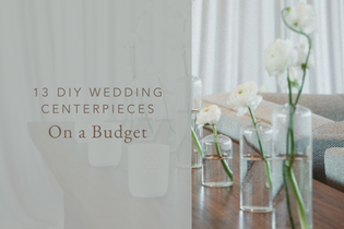 13 DIY Wedding Centerpieces on a Budget
