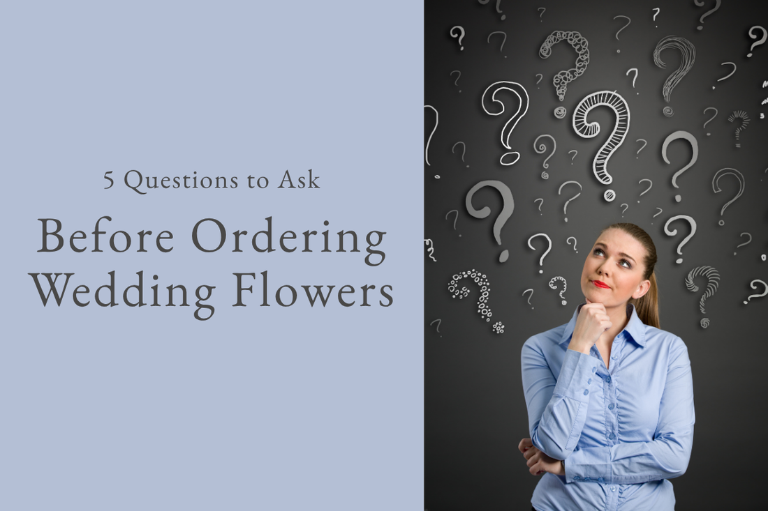 5 Questions to Ask Before Ordering Wedding Flowers