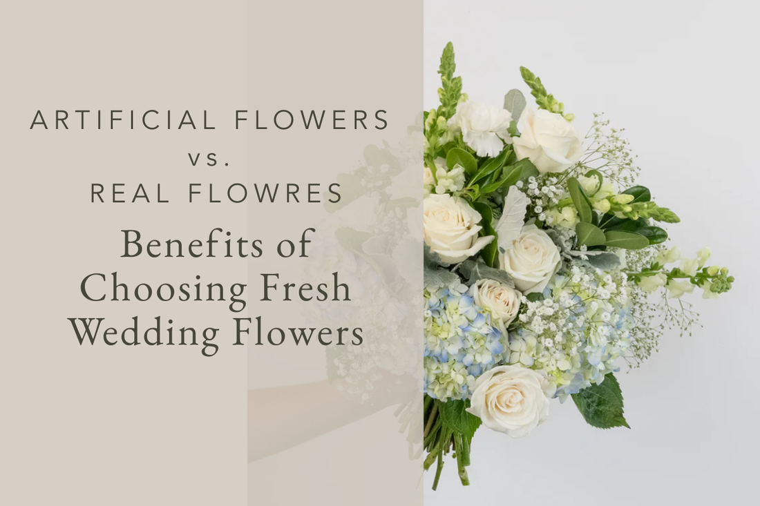 Artificial Flowers vs Real Flowers: Benefits of Choosing Fresh Wedding Flowers