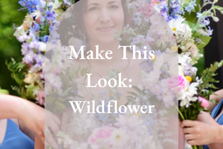 Make This Look: Wildflower