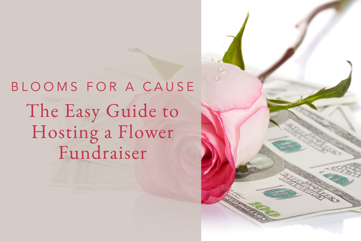 Blooms for a Cause: The Easy Guide to Hosting a Flower Fundraiser