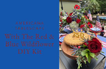 Americana Tablescape with The Red and Blue Wildflower DIY Kit