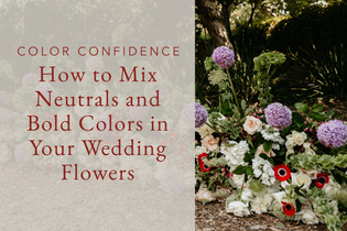 Color Confidence: How to Mix Neutrals and Bold Colors in Your Wedding Flowers