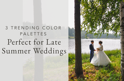 Perfect Color Palettes for Late Summer Weddings