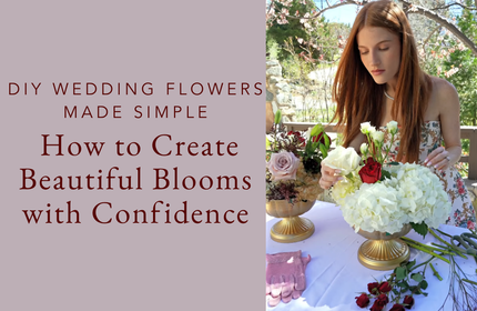DIY Wedding Flowers Made Simple: How to Create Beautiful Blooms with Confidence