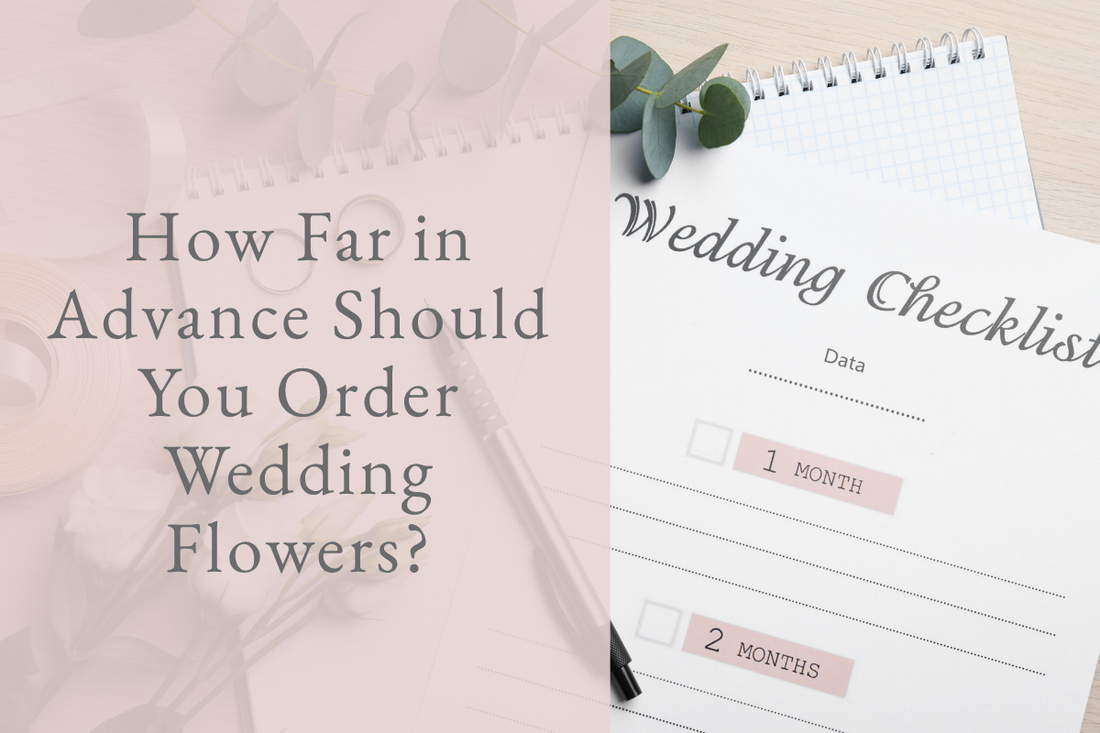 How Far in Advance Should You Order Wedding Flowers