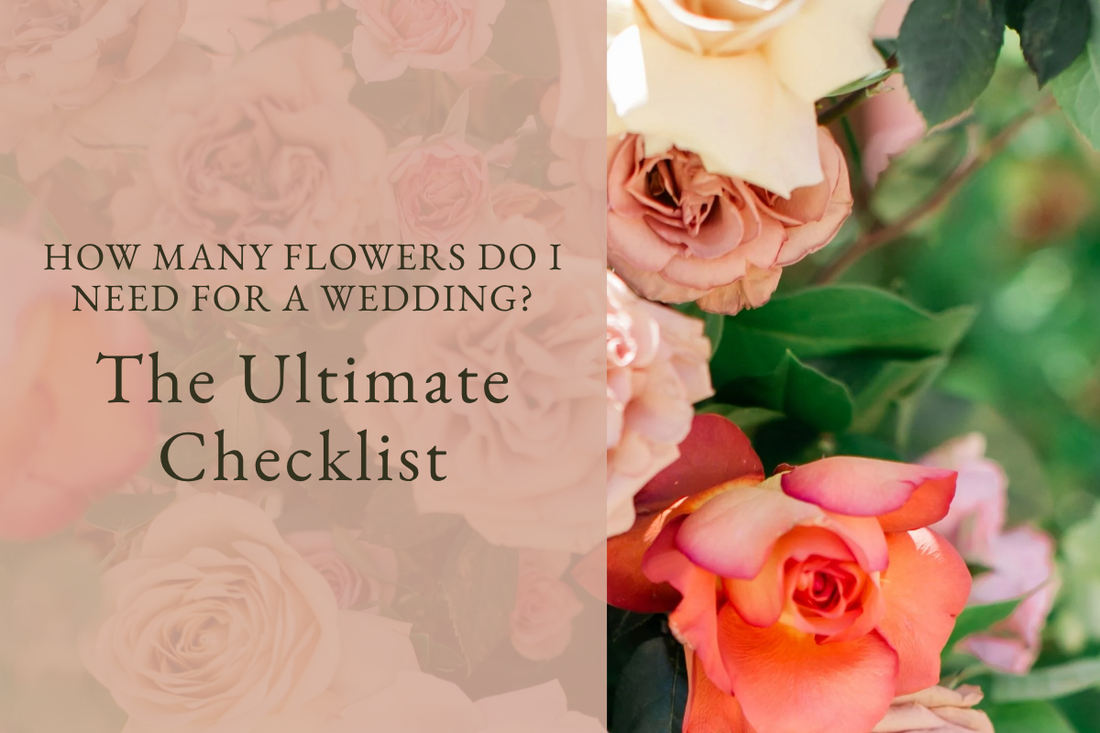 How Many Flowers Do I Need for a Wedding? The Ultimate Checklist