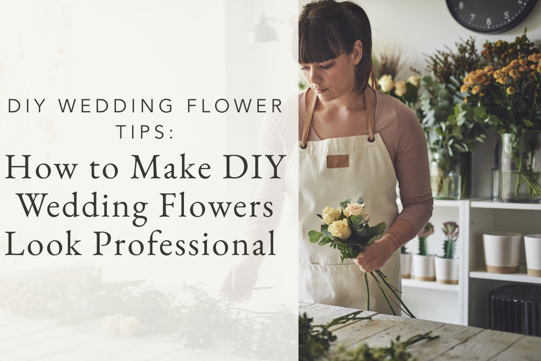 How to Make DIY Wedding Flowers Look Professional