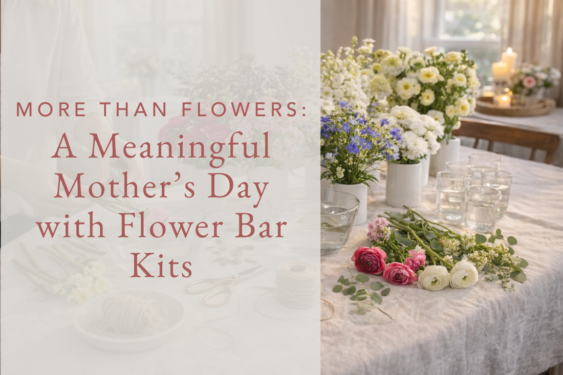 More Than Flowers: A Meaningful Mother’s Day with Flower Bar Kits