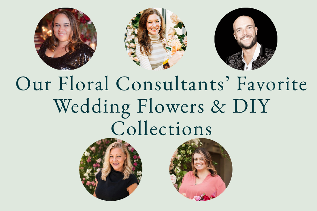 Our Floral Consultants’ Favorite Wedding Flowers &amp; DIY Collections
