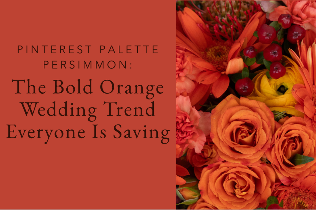 PINTEREST PALETTE PERSIMMON: The Bold Orange Wedding Trend Everyone Is Saving