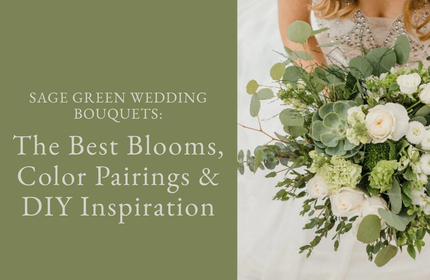 Sage Green Wedding Bouquets: The Best Blooms, Color Pairings & DIY Inspiration