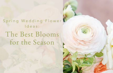 Spring Wedding Flower Ideas: The Best Blooms for the Season