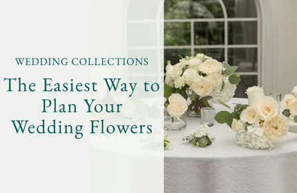 The Easiest Way to Plan Your Wedding Flowers: Wedding Collections
