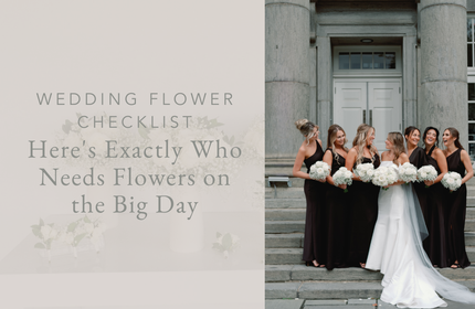 Wedding Flower Checklist Here's Exactly Who Needs Flowers on the Big Day
