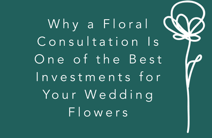 Why a Floral Consultation Is One of the Best Investments for Your Wedding Flowers