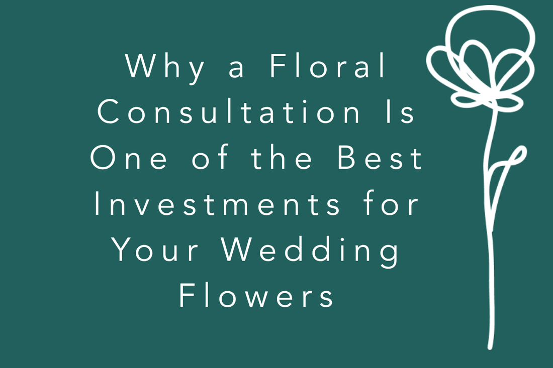 Why a Floral Consultation Is One of the Best Investments for Your Wedding Flowers