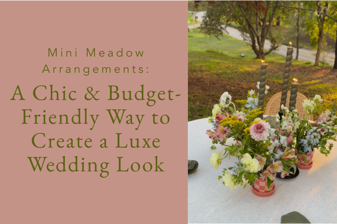 Mini Meadow Arrangements: A Chic & Budget-Friendly Way to Create a Luxe Wedding Look